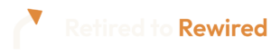 Retired to Rewired